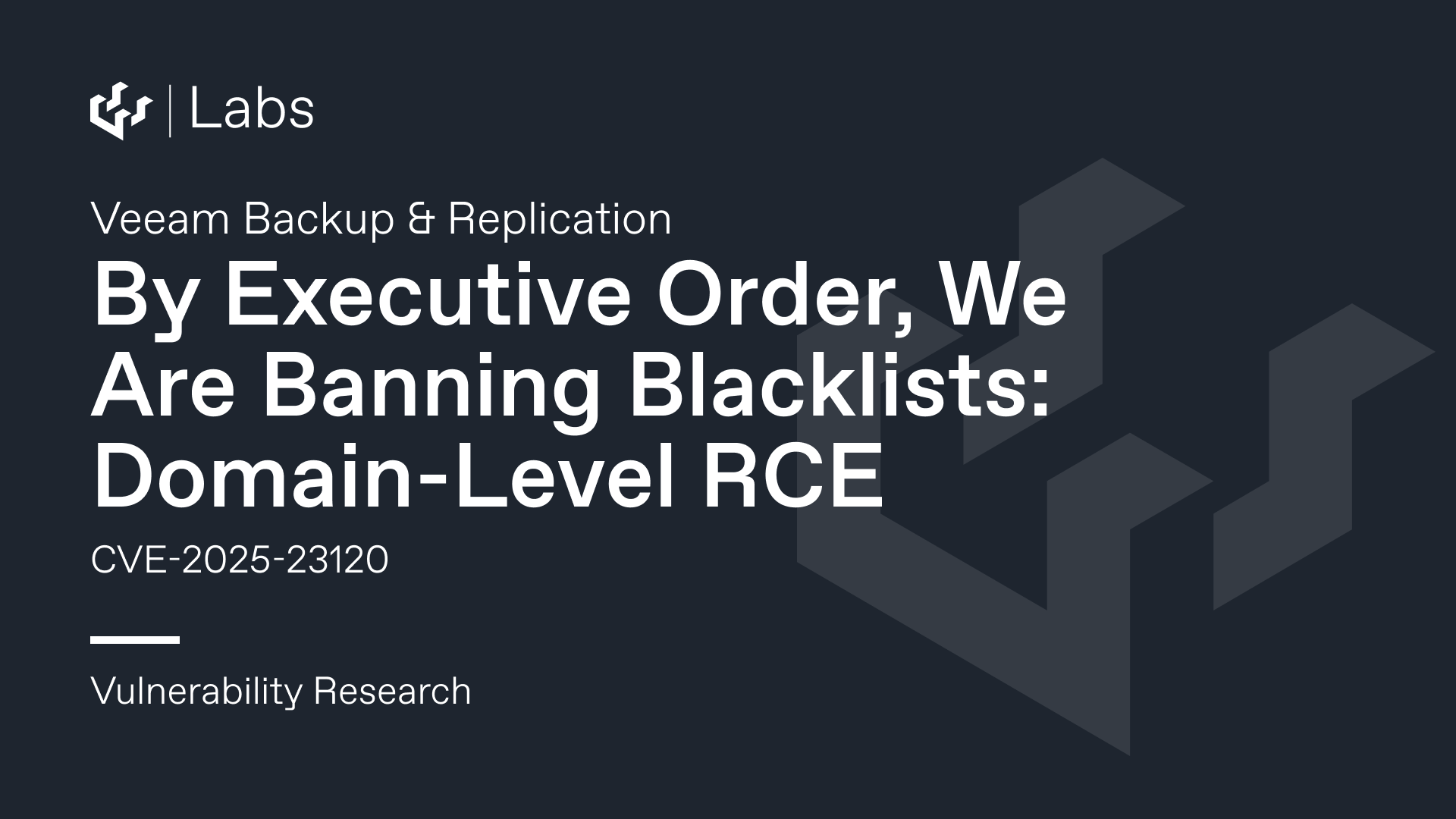 By Executive Order, We Are Banning Blacklists - Domain-Level RCE in Veeam Backup & Replication (CVE-2025-23120)