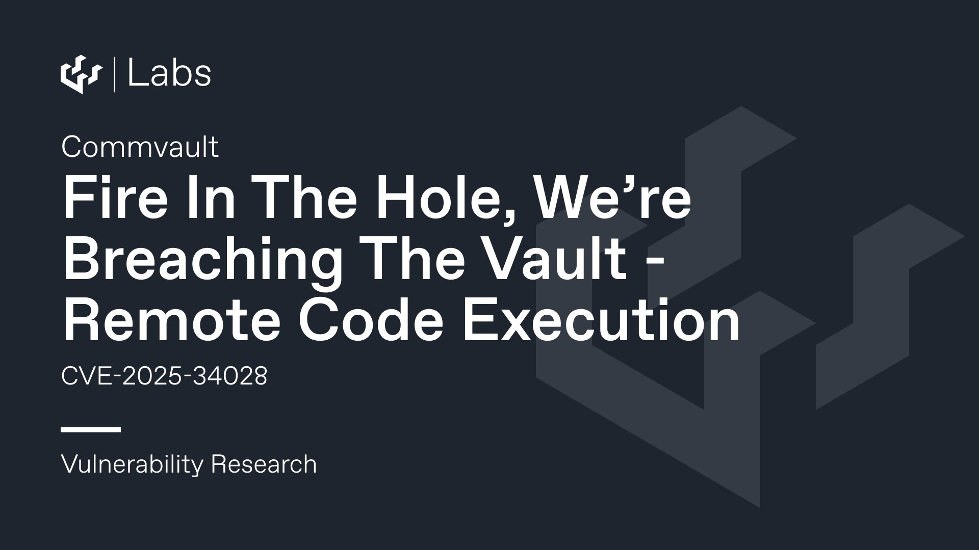 Fire In The Hole, We’re Breaching The Vault - Commvault Remote Code Execution (CVE-2025-34028)
