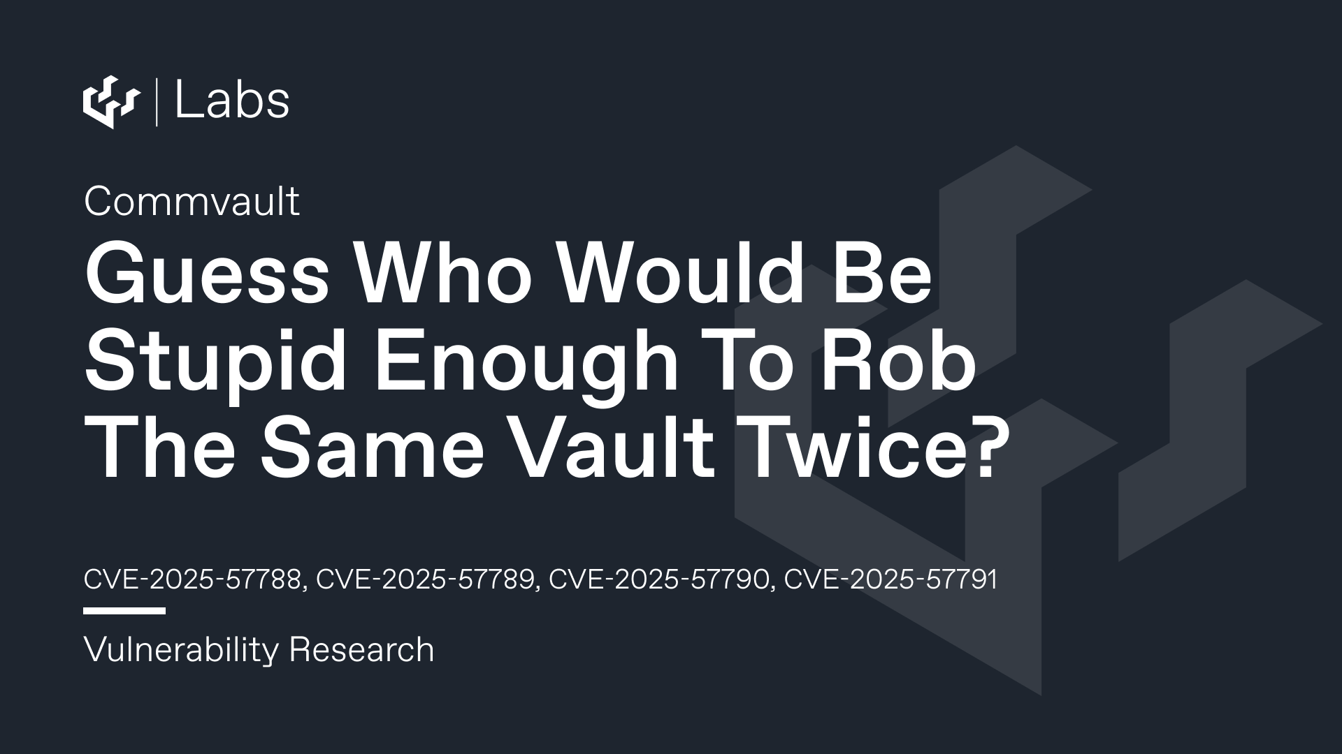 Guess Who Would Be Stupid Enough To Rob The Same Vault Twice? Pre-Auth RCE Chains in Commvault