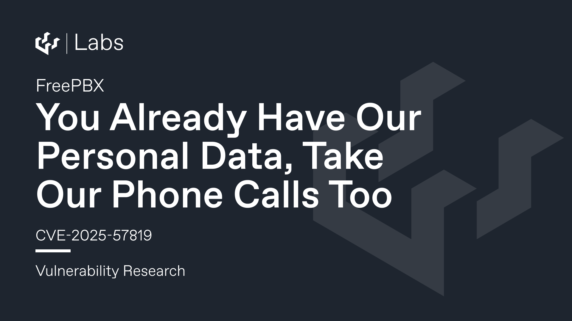 You Already Have Our Personal Data, Take Our Phone Calls Too (FreePBX CVE-2025-57819)